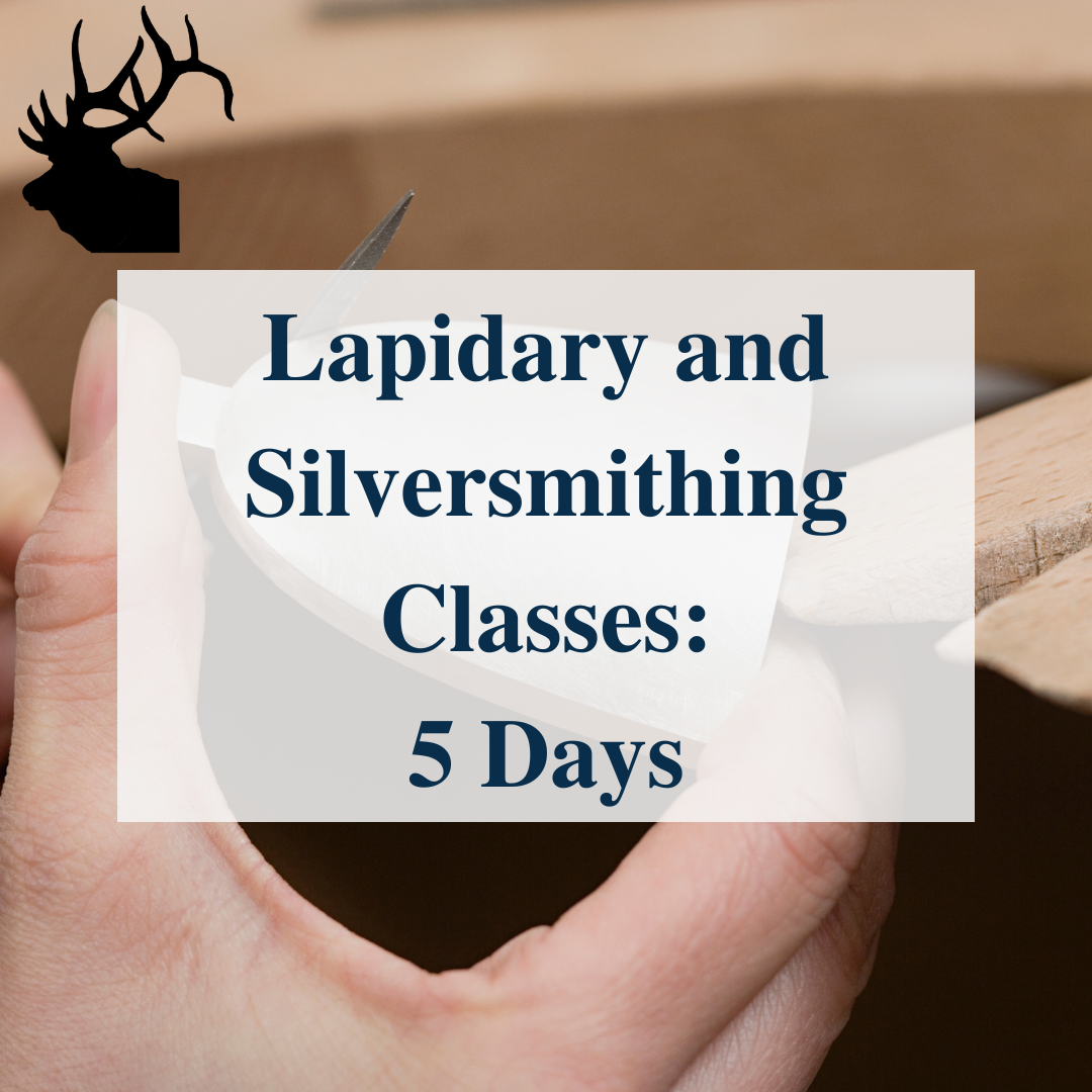 Lapidary and Silversmithing Classes (5-Days)